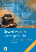 Gewerbesteuer - Leicht Gemacht: Systematisch - Prazise - Verstandlich