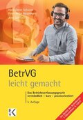 Betrvg - Leicht Gemacht: Das Betriebsverfassungsgesetz: Verstandlich - Kurz - Praxisorientiert