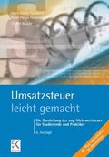 Umsatzsteuer - Leicht Gemacht: Die Darstellung Der Sog. Mehrwertsteuer Fur Studierende Und Praktiker