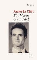 Xavier Le Clerc - Ein Mann ohne Titel, Inbunden
