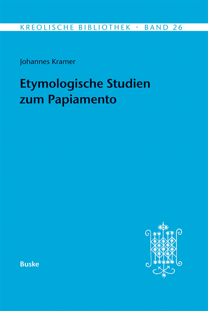 Johannes Kramer - Etymologische Studien zum Papiamento, E-bok