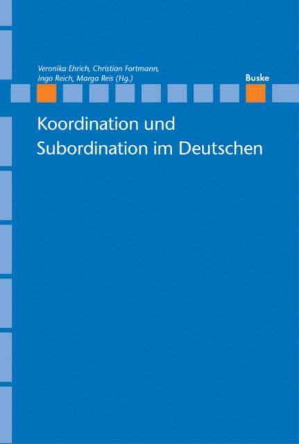 Marga Reis, Ingo Reich, Christian Fortmann, Veronika Ehrich - Koordination und Subordination im Deutschen, E-bok