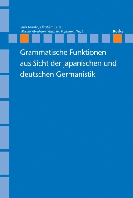 Yasuhiro Fujinawa, Werner Abraham, Elisabeth Leiss, Shin Tanaka - Grammatische Funktionen aus Sicht der japanischen und deutschen Germanistik, E-bok