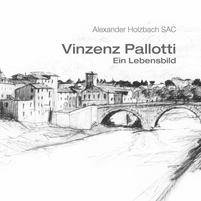 Alexander Holzbach - Vinzenz Pallotti - ein Lebensbild, E-bok