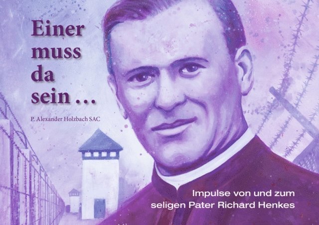 Pater Alexander Holzbach SAC - Einer muss da sein …, E-bok