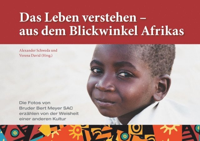 Verena David, Alexander Schweda - Das Leben verstehen – aus dem Blickwinkel Afrikas, E-bok
