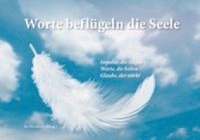 Pallottiner KdöR, Eva Kroll - Worte beflügeln die Seele, Inbunden