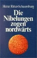 Heinz Ritter-Schaumburg - Die Nibelungen zogen nordwärts, Häftad. Tillgänglighet: Lägg i varukorg