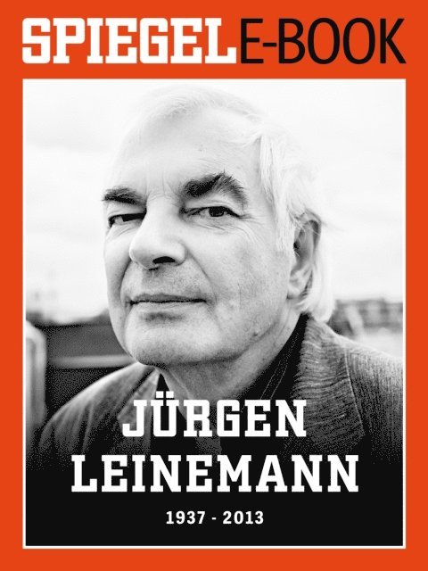 Dirk Kurbjuweit - Jurgen Leinemann (1937-2013), E-bok