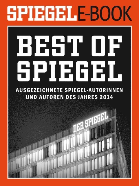 Klaus Brinkbaumer - Best of SPIEGEL - Ausgezeichnete SPIEGEL-Autorinnen und -Autoren des Jahres 2014, E-bok