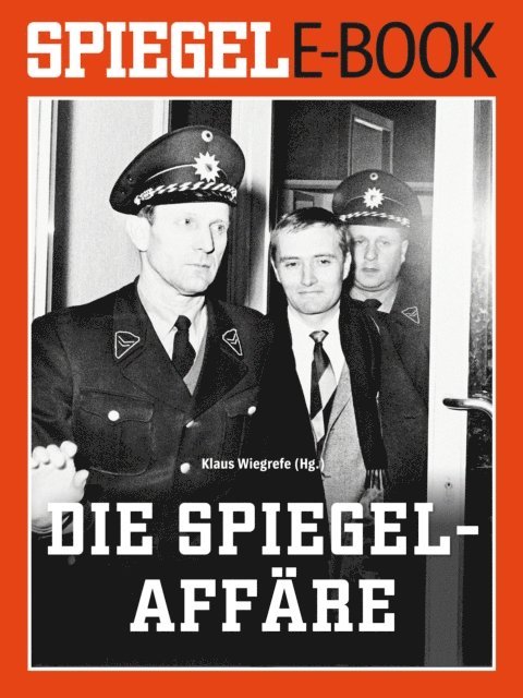 Klaus Wiegrefe - Die SPIEGEL-Affäre, E-bok