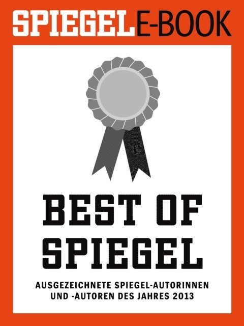 Martin Doerry, Klaus Brinkbaumer - Best of SPIEGEL - Ausgezeichnete SPIEGEL-Autorinnen und -Autoren des Jahres 2013, E-bok