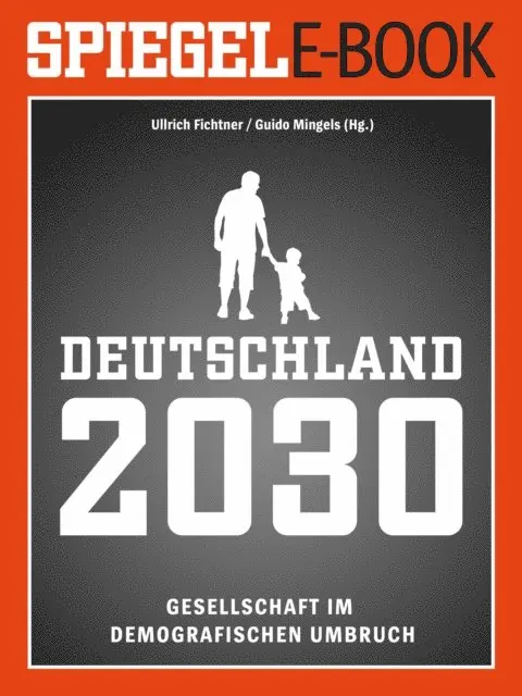 Guido Mingels, Ullrich Fichtner - Deutschland 2030 - Gesellschaft im demografischen Umbruch, E-bok. Tillgänglighet: Lägg i varukorg