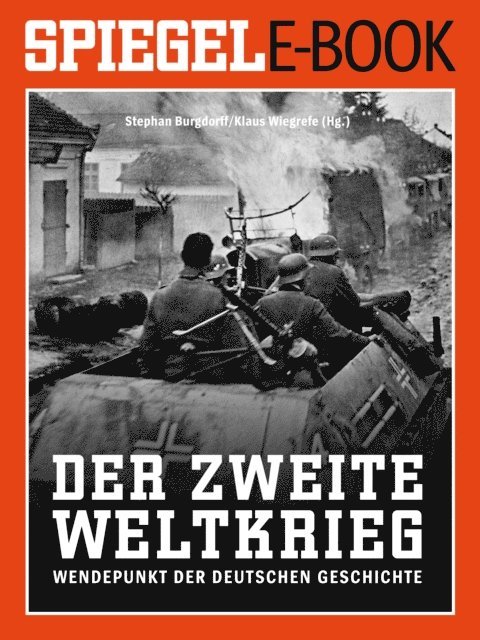 Klaus Wiegrefe, Stephan Burgdorff - Der 2. Weltkrieg - Wendepunkt der deutschen Geschichte, E-bok