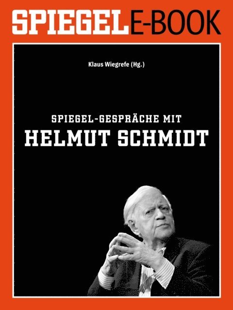 Klaus Wiegrefe - SPIEGEL-Gespräche mit Helmut Schmidt, E-bok