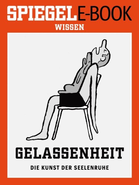Susanne Weingarten, Barbara Supp, Annette Bruhns - Gelassenheit - Die Kunst der Seelenruhe, E-bok
