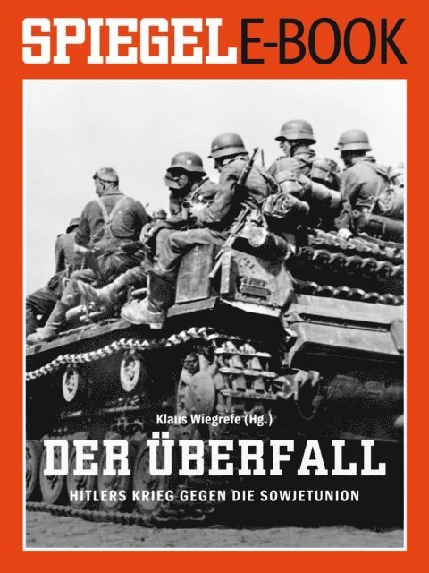 Klaus Wiegrefe - Der Überfall - Hitlers Krieg gegen die Sowjetunion, E-bok