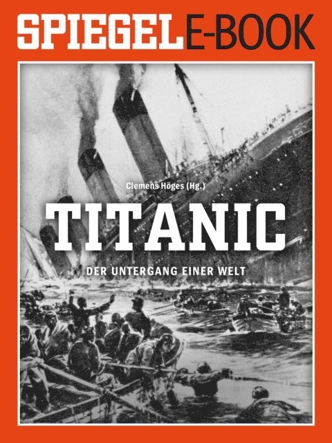 Clemens Hoges - Titanic - Der Untergang einer Welt, E-bok
