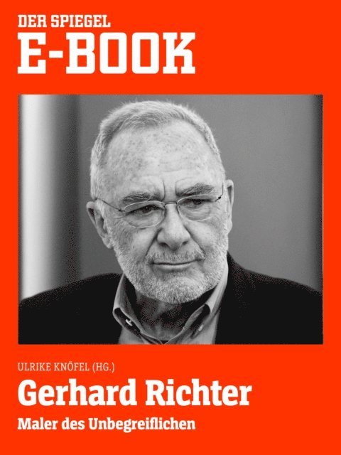 Ulrike Knofel - Gerhard Richter - Maler des Unbegreiflichen, E-bok