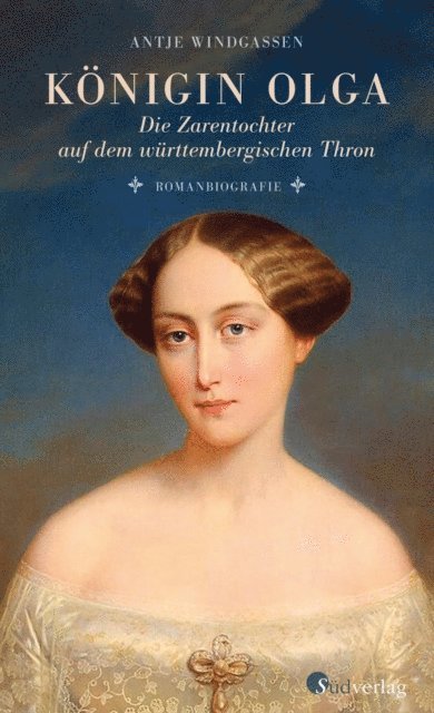 Antje Windgassen - Königin Olga. Die Zarentochter auf dem württembergischen Thron, E-bok