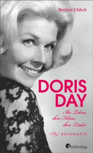 Bettina Uhlich - Doris Day. Ihr Leben, ihre Filme, ihre Lieder, E-bok