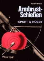 Günter Wetzler - Armbrustschiessen, Häftad