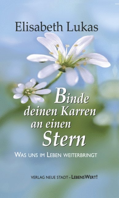 Elisabeth Lukas - Binde deinen Karren an einen Stern, E-bok