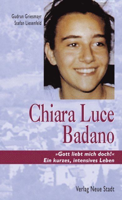 Stefan Liesenfeld, Gudrun Griesmayr - Chiara Luce Badano, E-bok