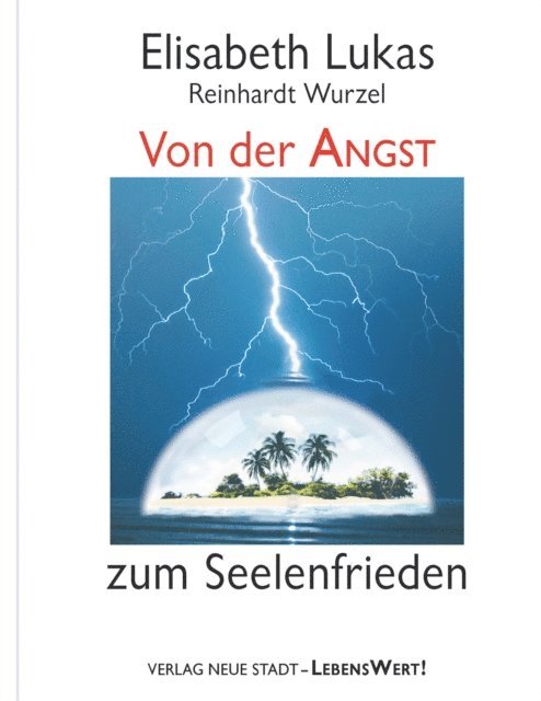 Reinhardt Wurzel, Elisabeth Lukas - Von der Angst zum Seelenfrieden, E-bok