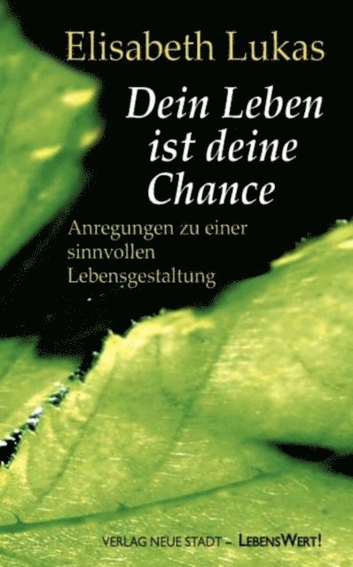 Elisabeth Lukas - Dein Leben ist deine Chance, E-bok