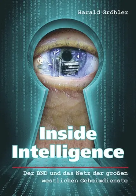 Harald Grohler - Inside Intelligence - Der BND und das Netz der großen westlichen Geheimdienste, E-bok. Tillgänglighet: Lägg i varukorg