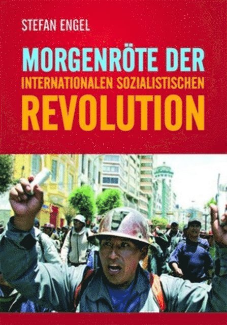 Stefan Engel - Morgenröte der internationalen sozialistischen Revolution, E-bok