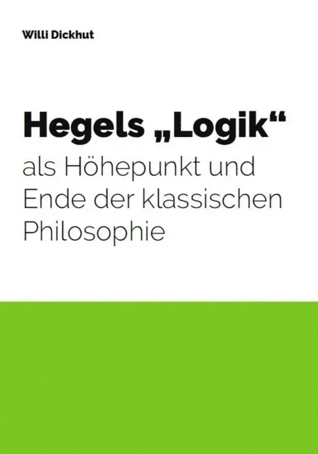 Willi Dickhut - Hegels "Logik" als Höhepunkt und Ende der klassischen Philosophie, E-bok. Tillgänglighet: Lägg i varukorg