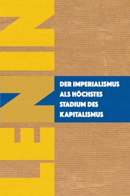 Wladimir Iljitsch Lenin - Der Imperialismus als höchstes Stadium des Kapitalismus, E-bok