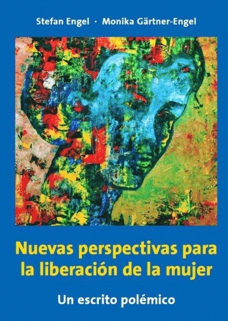 Monika Gartner-Engel, Stefan Engel - Nuevas perspectivas para la liberación de la mujer - Un escrito polémico, E-bok