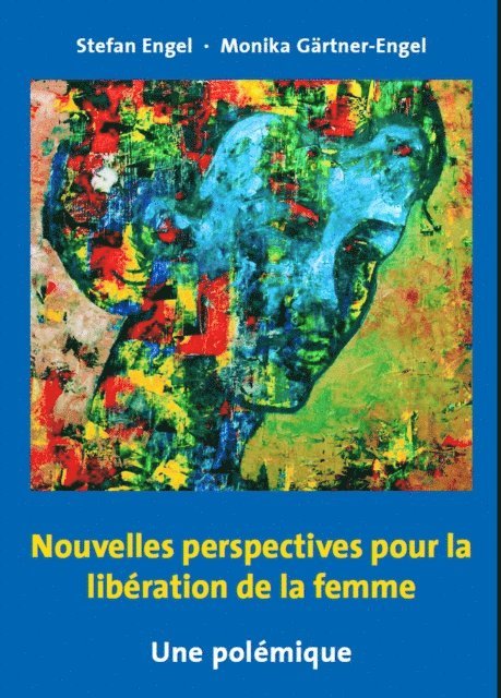 Monika Gartner-Engel, Stefan Engel - Nouvelles perspectives pour la libération de la femme - Une polémique, E-bok