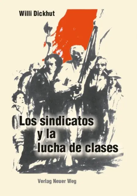 Willi Dickhut - Los sindicatos y la lucha de clases, E-bok. Tillgänglighet: Lägg i varukorg