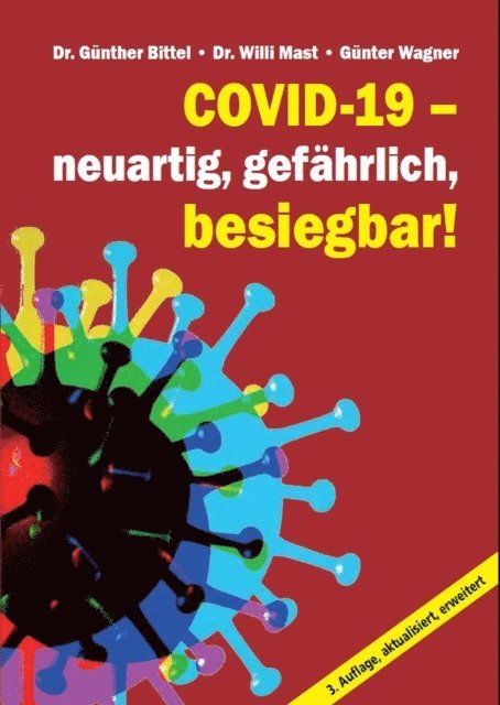 Gunter Wagner, Dr. Willi Mast, Dr. Gunther Bittel - Covid-19 – neuartig, gefährlich, besiegbar!, E-bok