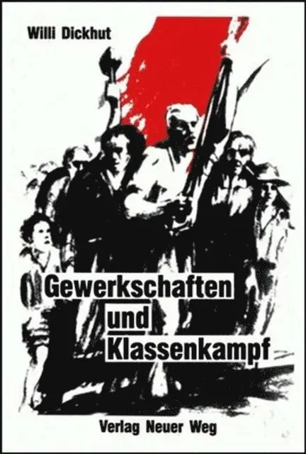 Willi Dickhut - Gewerkschaften und Klassenkampf, E-bok. Tillgänglighet: Lägg i varukorg