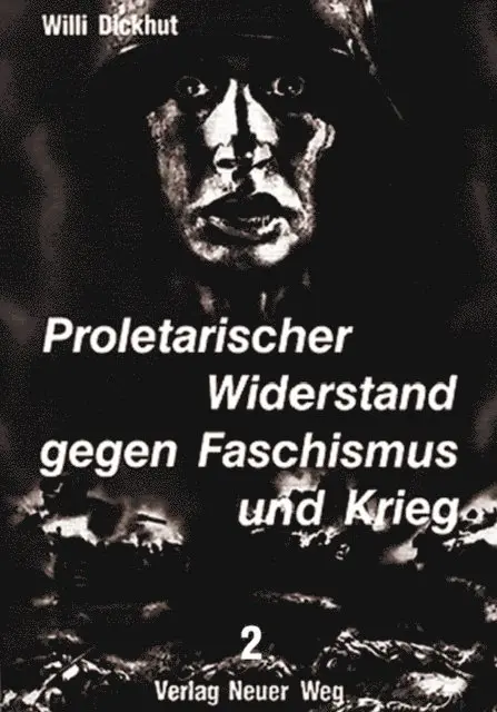 Willi Dickhut - Proletarischer Widerstand gegen Faschismus und Krieg, E-bok. Tillgänglighet: Lägg i varukorg