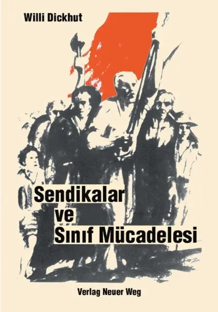 Willi Dickhut - Sendikalar ve Sınıf Mücadelesi, E-bok. Tillgänglighet: Lägg i varukorg