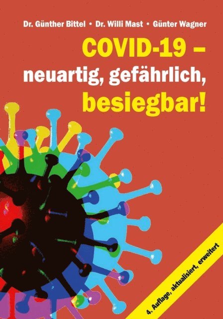 Gunter Wagner, Dr. Willi Mast, Dr. Gunther Bittel - Covid-19 – neuartig, gefährlich, besiegbar!, E-bok