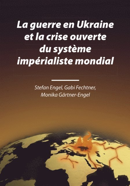 Monika Gartner-Engel, Gabi Fechtner, Stefan Engel - La guerre en Ukraine et la crise ouverte du système impérialiste mondial, E-bok