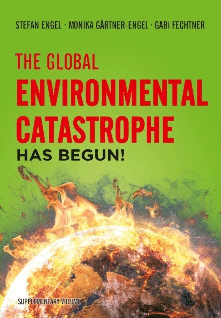 Monika Gartner-Engel, Gabi Fechtner, Stefan Engel - Global Environmental Catastrophe Has Begun!, E-bok