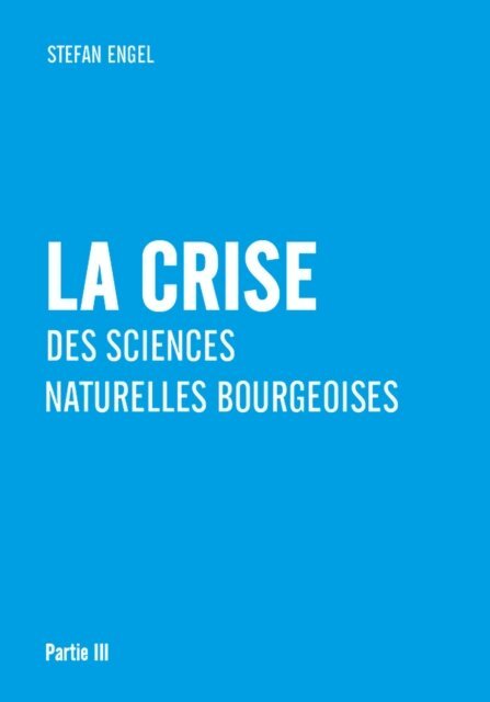 Stefan Engel - La crise des sciences naturelles bourgeoises, E-bok