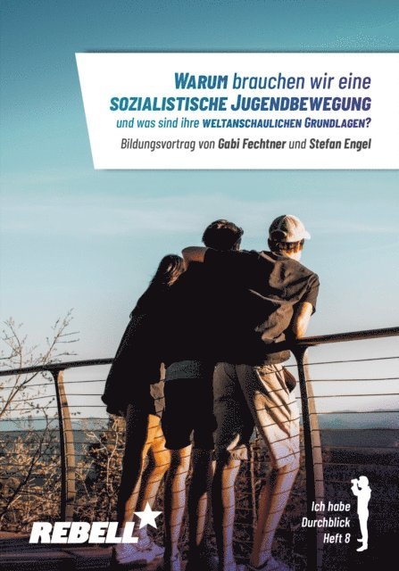 Gabi Fechtner, Stefan Engel - Warum brauchen wir eine sozialistische Jugendbewegung und was sind ihre weltanschaulichen Grundlagen?, E-bok