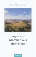 Gundula Hubrich-Messow - Sagen und Märchen aus dem Harz, Häftad
