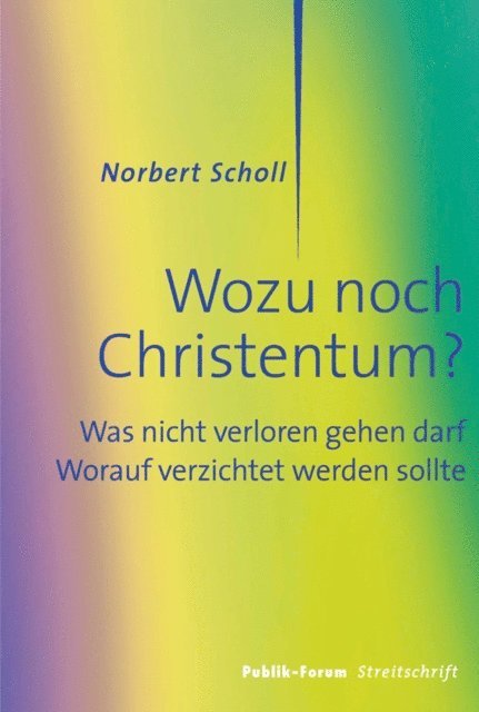 Norbert Scholl - Wozu noch Christentum?, E-bok