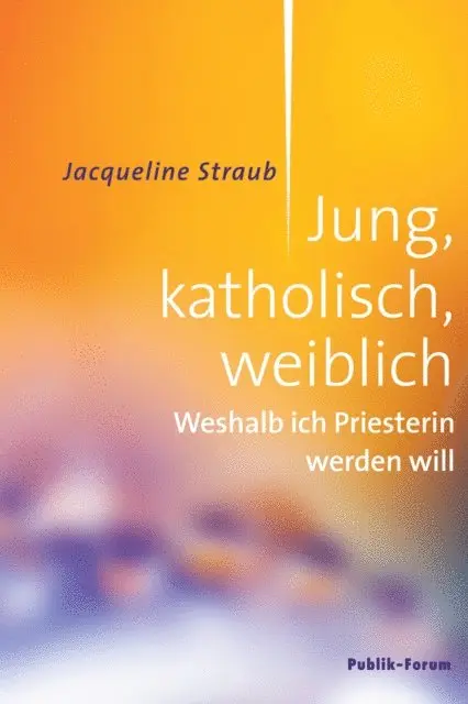 Jacqueline Straub - Jung, katholisch, weiblich, E-bok. Tillgänglighet: Lägg i varukorg