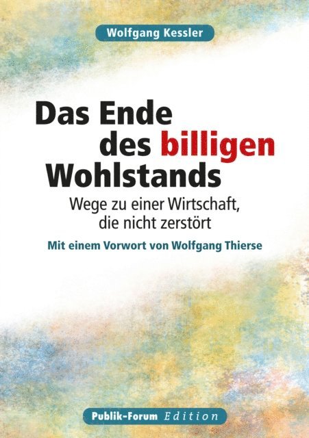 Wolfgang Kessler - Wolfgang Kessler Das Ende des billigen Wohlstands, E-bok